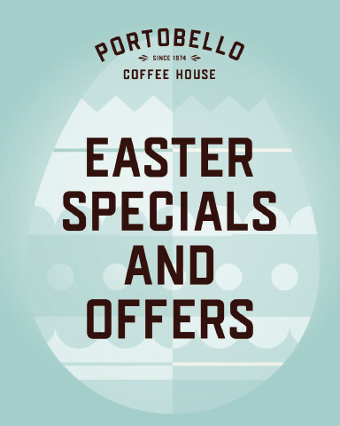 Portobello Coffee House digital campaign marketing for social med - Easter specials and offers